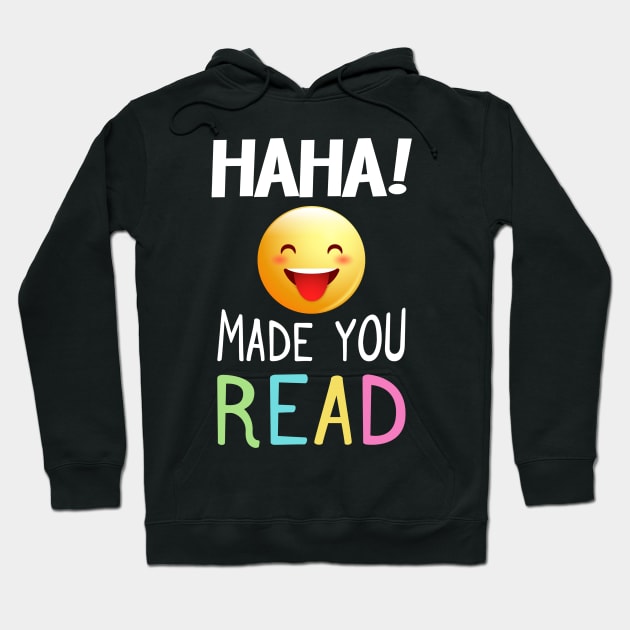 Sarcasm Emoji T-Shirt Haha Made You Read For Teacher, Librar Hoodie by Sharilyn Bars